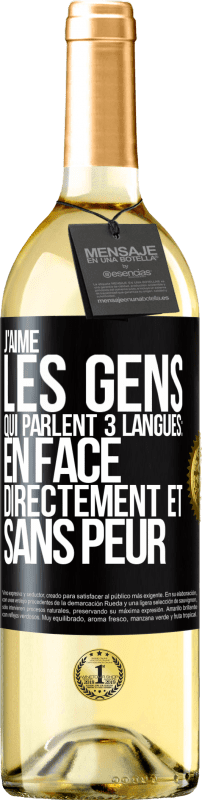 29,95 € Envoi gratuit | Vin blanc Édition WHITE J'aime les gens qui parlent 3 langues: en face, directement et sans peur Étiquette Noire. Étiquette personnalisable Vin jeune Récolte 2024 Verdejo