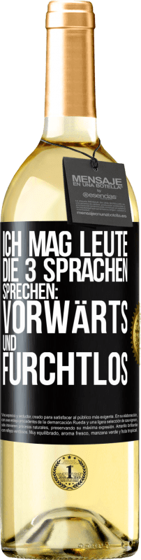 29,95 € Kostenloser Versand | Weißwein WHITE Ausgabe Ich mag Leute, die 3 Sprachen sprechen: vorwärts und furchtlos Schwarzes Etikett. Anpassbares Etikett Junger Wein Ernte 2025 Verdejo
