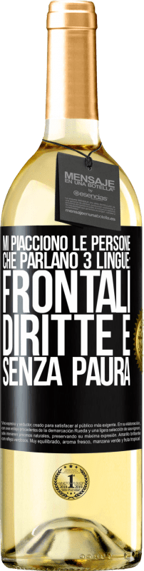 29,95 € | Vino bianco Edizione WHITE Mi piacciono le persone che parlano 3 lingue: frontali, diritte e senza paura Etichetta Nera. Etichetta personalizzabile Vino giovane Raccogliere 2023 Verdejo