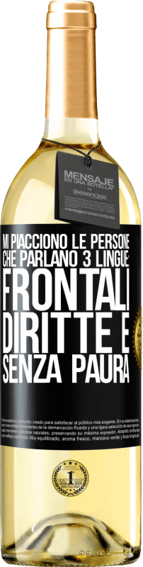 29,95 € Spedizione Gratuita | Vino bianco Edizione WHITE Mi piacciono le persone che parlano 3 lingue: frontali, diritte e senza paura Etichetta Nera. Etichetta personalizzabile Vino giovane Raccogliere 2025 Verdejo