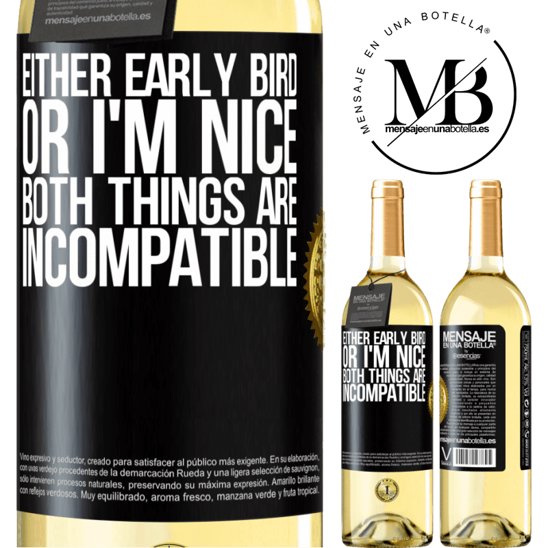 29,95 € Free Shipping | White Wine WHITE Edition Either early bird or I'm nice, both things are incompatible Black Label. Customizable label Young wine Harvest 2022 Verdejo