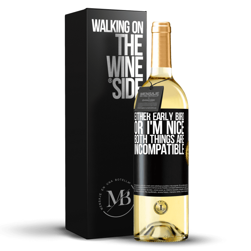 29,95 € Free Shipping | White Wine WHITE Edition Either early bird or I'm nice, both things are incompatible Black Label. Customizable label Young wine Harvest 2023 Verdejo