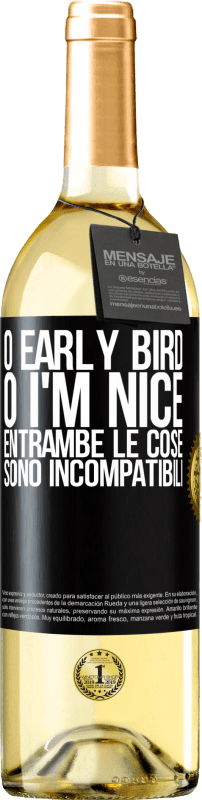 29,95 € Spedizione Gratuita | Vino bianco Edizione WHITE O early bird o I'm nice, entrambe le cose sono incompatibili Etichetta Nera. Etichetta personalizzabile Vino giovane Raccogliere 2023 Verdejo