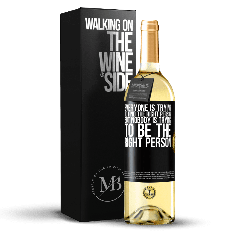 29,95 € Free Shipping | White Wine WHITE Edition Everyone is trying to find the right person. But nobody is trying to be the right person Black Label. Customizable label Young wine Harvest 2023 Verdejo