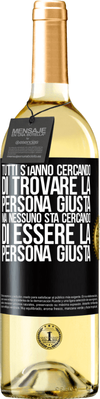 29,95 € | Vino bianco Edizione WHITE Tutti stanno cercando di trovare la persona giusta. Ma nessuno sta cercando di essere la persona giusta Etichetta Nera. Etichetta personalizzabile Vino giovane Raccogliere 2025 Verdejo