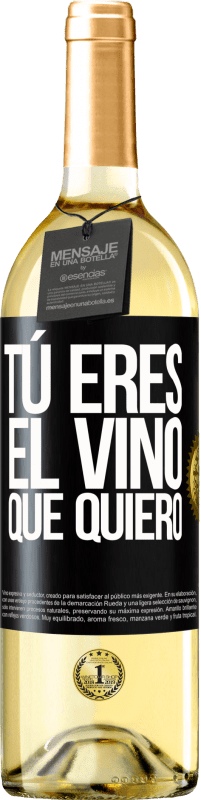 29,95 € | Vino Blanco Edición WHITE Tú eres el vino que quiero Etiqueta Negra. Etiqueta personalizable Vino joven Cosecha 2023 Verdejo
