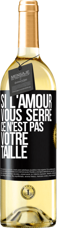 Envoi gratuit | Vin blanc Édition WHITE Si l'amour vous serre, ce n'est pas votre taille Étiquette Noire. Étiquette personnalisable Vin jeune Récolte 2023 Verdejo