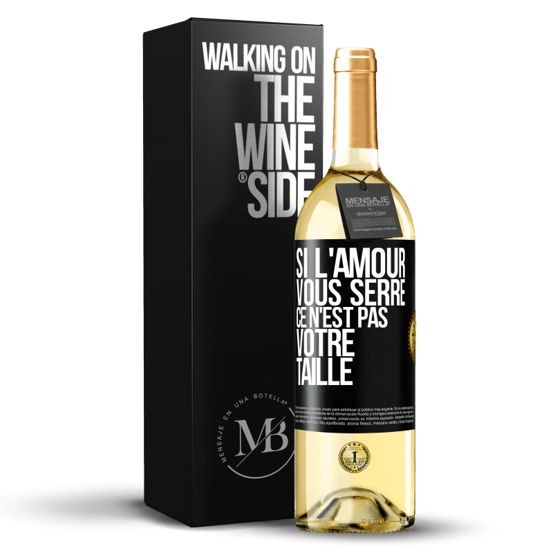 29,95 € Envoi gratuit | Vin blanc Édition WHITE Si l'amour vous serre, ce n'est pas votre taille Étiquette Noire. Étiquette personnalisable Vin jeune Récolte 2024 Verdejo