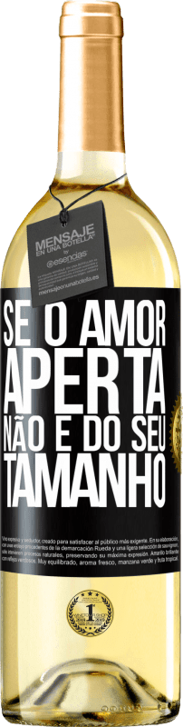 Envio grátis | Vinho branco Edição WHITE Se o amor aperta, não é do seu tamanho Etiqueta Preta. Etiqueta personalizável Vinho jovem Colheita 2023 Verdejo