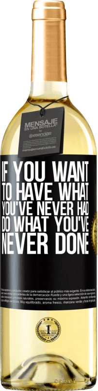 29,95 € | White Wine WHITE Edition If you want to have what you've never had, do what you've never done Black Label. Customizable label Young wine Harvest 2024 Verdejo