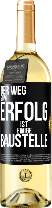 29,95 € | Weißwein WHITE Ausgabe Der Weg zum Erfolg ist ewige Baustelle Schwarzes Etikett. Anpassbares Etikett Junger Wein Ernte 2023 Verdejo