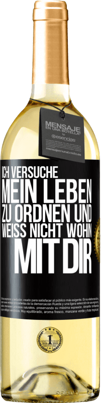 29,95 € | Weißwein WHITE Ausgabe Ich versuche, mein Leben zu ordnen und weiß nicht, wohin mit dir Schwarzes Etikett. Anpassbares Etikett Junger Wein Ernte 2024 Verdejo