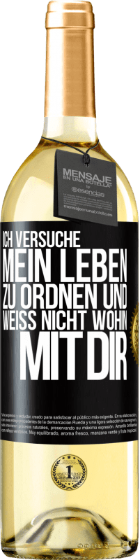 29,95 € | Weißwein WHITE Ausgabe Ich versuche, mein Leben zu ordnen und weiß nicht, wohin mit dir Schwarzes Etikett. Anpassbares Etikett Junger Wein Ernte 2025 Verdejo
