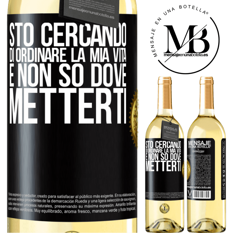 29,95 € Spedizione Gratuita | Vino bianco Edizione WHITE Sto cercando di ordinare la mia vita e non so dove metterti Etichetta Nera. Etichetta personalizzabile Vino giovane Raccogliere 2024 Verdejo