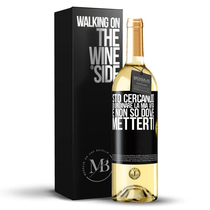 29,95 € Spedizione Gratuita | Vino bianco Edizione WHITE Sto cercando di ordinare la mia vita e non so dove metterti Etichetta Nera. Etichetta personalizzabile Vino giovane Raccogliere 2025 Verdejo