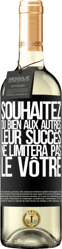 29,95 € | Vin blanc Édition WHITE Souhaitez du bien aux autres, leur succès ne limitera pas le vôtre Étiquette Noire. Étiquette personnalisable Vin jeune Récolte 2024 Verdejo