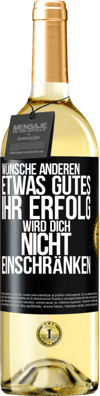 29,95 € | Weißwein WHITE Ausgabe Wünsche anderen etwas Gutes, ihr Erfolg wird dich nicht einschränken Schwarzes Etikett. Anpassbares Etikett Junger Wein Ernte 2024 Verdejo