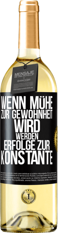 29,95 € | Weißwein WHITE Ausgabe Wenn Mühe zur Gewohnheit wird, werden Erfolge zur Konstante Schwarzes Etikett. Anpassbares Etikett Junger Wein Ernte 2024 Verdejo