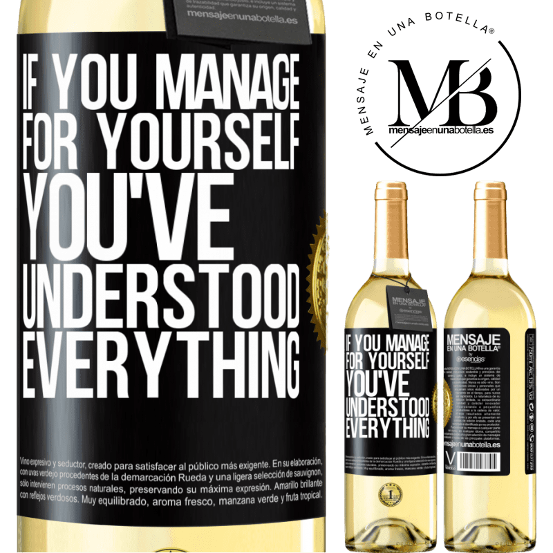 29,95 € Free Shipping | White Wine WHITE Edition If you manage for yourself, you've understood everything Black Label. Customizable label Young wine Harvest 2022 Verdejo