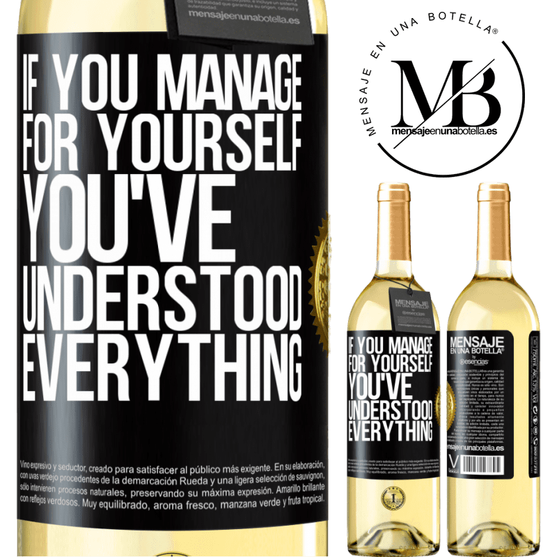 29,95 € Free Shipping | White Wine WHITE Edition If you manage for yourself, you've understood everything Black Label. Customizable label Young wine Harvest 2023 Verdejo