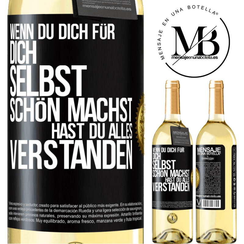 29,95 € Kostenloser Versand | Weißwein WHITE Ausgabe Wenn du dich für dich selbst schön machst, hast du alles verstanden Schwarzes Etikett. Anpassbares Etikett Junger Wein Ernte 2023 Verdejo