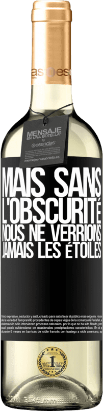 29,95 € Envoi gratuit | Vin blanc Édition WHITE Mais sans l'obscurité, nous ne verrions jamais les étoiles Étiquette Noire. Étiquette personnalisable Vin jeune Récolte 2024 Verdejo