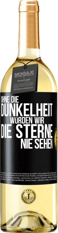 29,95 € | Weißwein WHITE Ausgabe Ohne die Dunkelheit würden wir die Sterne nie sehen Schwarzes Etikett. Anpassbares Etikett Junger Wein Ernte 2024 Verdejo