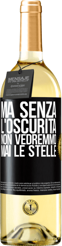 29,95 € | Vino bianco Edizione WHITE Ma senza l'oscurità, non vedremmo mai le stelle Etichetta Nera. Etichetta personalizzabile Vino giovane Raccogliere 2024 Verdejo