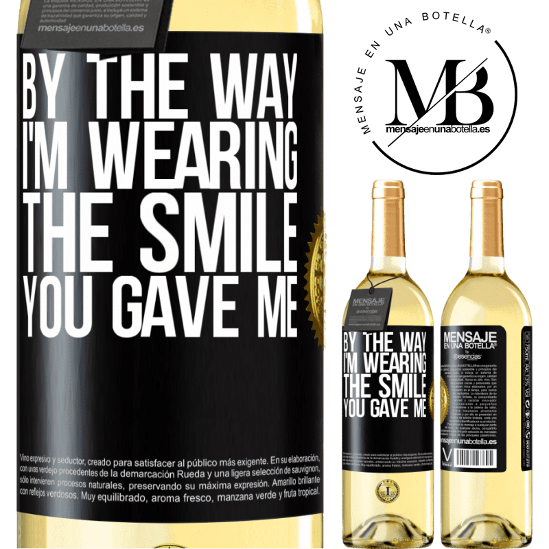 29,95 € Free Shipping | White Wine WHITE Edition By the way, I'm wearing the smile you gave me Black Label. Customizable label Young wine Harvest 2022 Verdejo