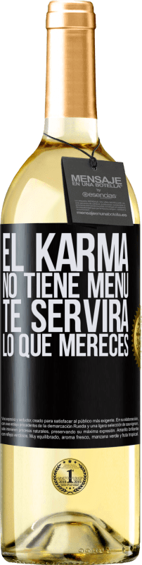 29,95 € | Vino Blanco Edición WHITE El Karma no tiene menú. Te servirá lo que mereces Etiqueta Negra. Etiqueta personalizable Vino joven Cosecha 2023 Verdejo
