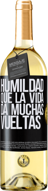 29,95 € | Vino Blanco Edición WHITE Humildad, que la vida da muchas vueltas Etiqueta Negra. Etiqueta personalizable Vino joven Cosecha 2023 Verdejo