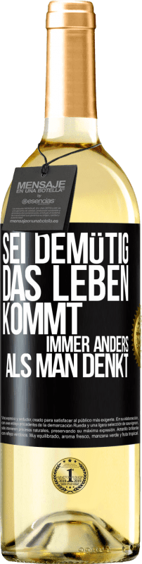 29,95 € | Weißwein WHITE Ausgabe Sei demütig, das Leben kommt immer anders als man denkt Schwarzes Etikett. Anpassbares Etikett Junger Wein Ernte 2024 Verdejo