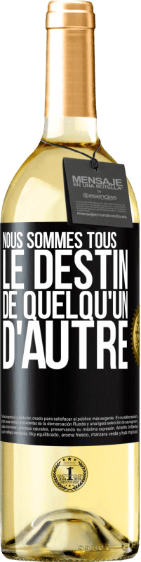 29,95 € Envoi gratuit | Vin blanc Édition WHITE Nous sommes tous le destin de quelqu'un Étiquette Noire. Étiquette personnalisable Vin jeune Récolte 2022 Verdejo