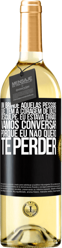 29,95 € | Vinho branco Edição WHITE Um brinde àquelas pessoas que têm a coragem de dizer Desculpe, eu estava errado. Vamos conversar, porque eu não quero te Etiqueta Preta. Etiqueta personalizável Vinho jovem Colheita 2025 Verdejo