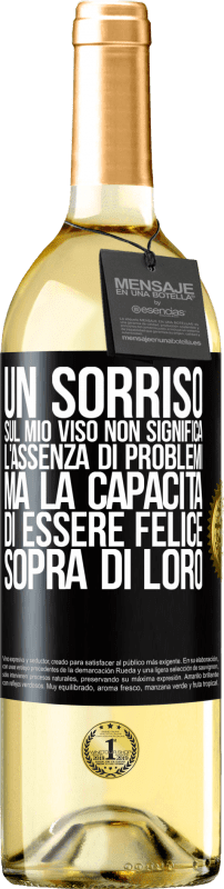 29,95 € | Vino bianco Edizione WHITE Un sorriso sul mio viso non significa l'assenza di problemi, ma la capacità di essere felice sopra di loro Etichetta Nera. Etichetta personalizzabile Vino giovane Raccogliere 2023 Verdejo