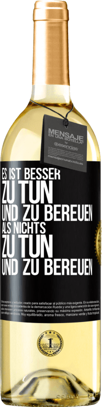 29,95 € Kostenloser Versand | Weißwein WHITE Ausgabe Es ist besser zu tun und zu bereuen als nichts zu tun und zu bereuen Schwarzes Etikett. Anpassbares Etikett Junger Wein Ernte 2025 Verdejo
