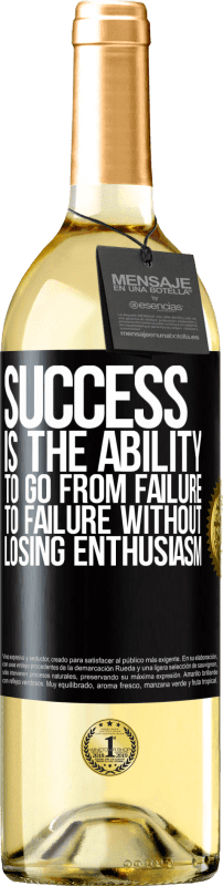 29,95 € | White Wine WHITE Edition Success is the ability to go from failure to failure without losing enthusiasm Black Label. Customizable label Young wine Harvest 2022 Verdejo