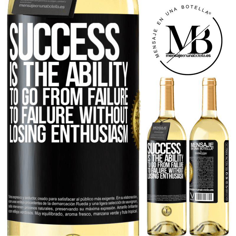 29,95 € Free Shipping | White Wine WHITE Edition Success is the ability to go from failure to failure without losing enthusiasm Black Label. Customizable label Young wine Harvest 2023 Verdejo