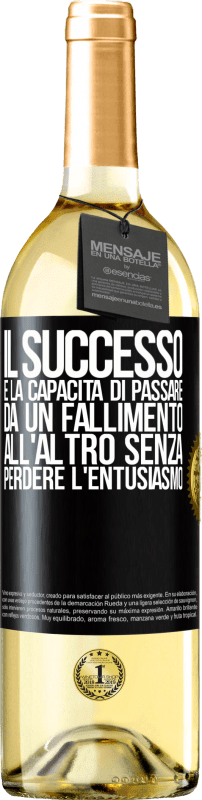 29,95 € Spedizione Gratuita | Vino bianco Edizione WHITE Il successo è la capacità di passare da un fallimento all'altro senza perdere l'entusiasmo Etichetta Nera. Etichetta personalizzabile Vino giovane Raccogliere 2025 Verdejo