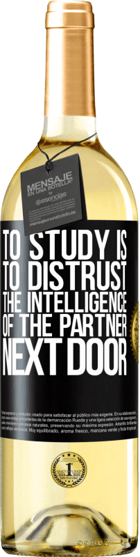 29,95 € | White Wine WHITE Edition To study is to distrust the intelligence of the partner next door Black Label. Customizable label Young wine Harvest 2024 Verdejo