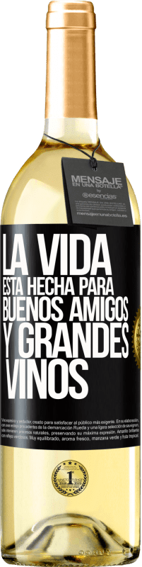 Envío gratis | Vino Blanco Edición WHITE La vida está hecha para buenos amigos y grandes vinos Etiqueta Negra. Etiqueta personalizable Vino joven Cosecha 2023 Verdejo