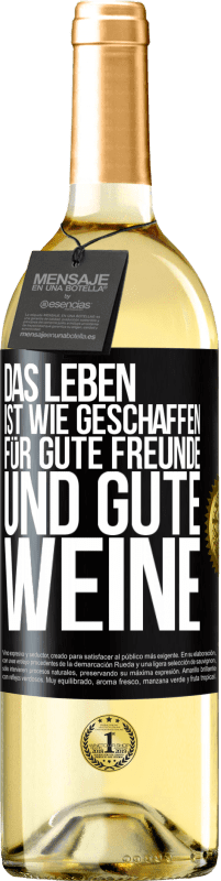 Kostenloser Versand | Weißwein WHITE Ausgabe Das Leben ist wie geschaffen für gute Freunde und gute Weine Schwarzes Etikett. Anpassbares Etikett Junger Wein Ernte 2023 Verdejo