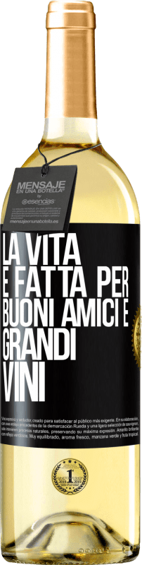 Spedizione Gratuita | Vino bianco Edizione WHITE La vita è fatta per buoni amici e grandi vini Etichetta Nera. Etichetta personalizzabile Vino giovane Raccogliere 2023 Verdejo