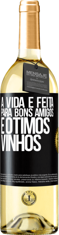 Envio grátis | Vinho branco Edição WHITE A vida é feita para bons amigos e ótimos vinhos Etiqueta Preta. Etiqueta personalizável Vinho jovem Colheita 2023 Verdejo