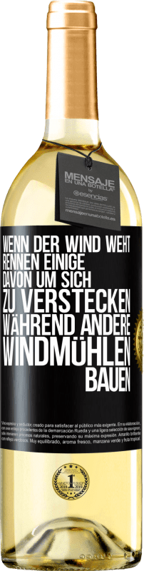 29,95 € | Weißwein WHITE Ausgabe Wenn der Wind weht, rennen einige davon, um sich zu verstecken, während andere Windmühlen bauen Schwarzes Etikett. Anpassbares Etikett Junger Wein Ernte 2023 Verdejo