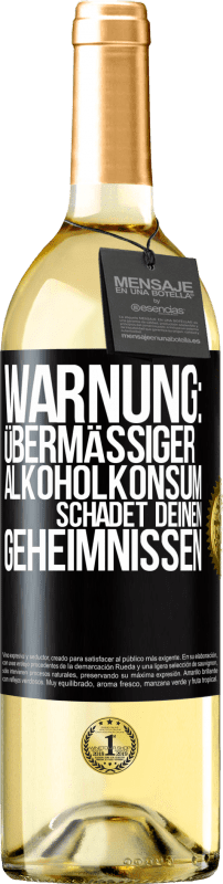 29,95 € Kostenloser Versand | Weißwein WHITE Ausgabe Warnung: Übermäßiger Alkoholkonsum schadet deinen Geheimnissen Schwarzes Etikett. Anpassbares Etikett Junger Wein Ernte 2023 Verdejo