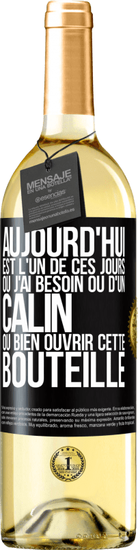 29,95 € | Vin blanc Édition WHITE Aujourd'hui est l'un de ces jours où j'ai besoin ou d'un câlin ou bien ouvrir cette bouteille Étiquette Noire. Étiquette personnalisable Vin jeune Récolte 2024 Verdejo