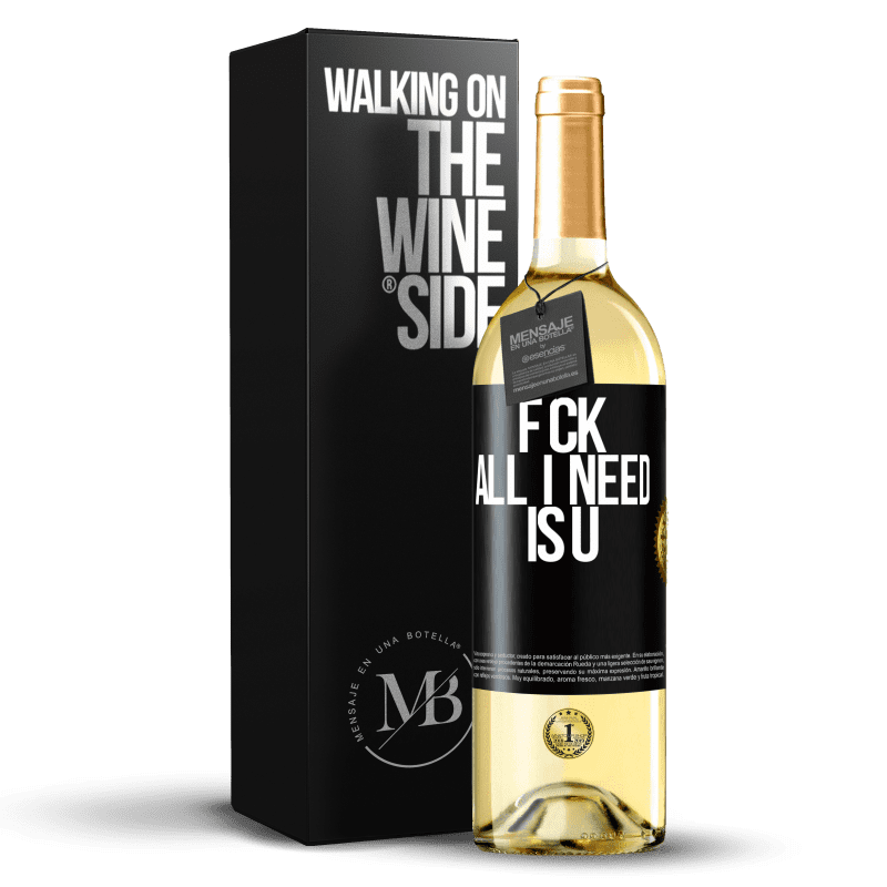 29,95 € Envío gratis | Vino Blanco Edición WHITE F CK. All I need is U Etiqueta Negra. Etiqueta personalizable Vino joven Cosecha 2025 Verdejo