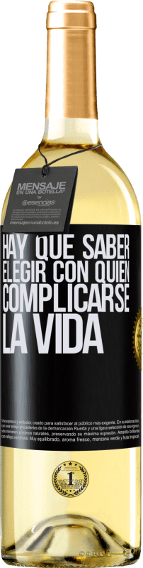 29,95 € | Vino Blanco Edición WHITE Hay que saber elegir con quién complicarse la vida Etiqueta Negra. Etiqueta personalizable Vino joven Cosecha 2025 Verdejo
