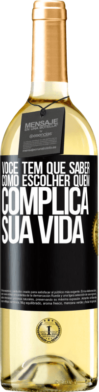 29,95 € | Vinho branco Edição WHITE Você tem que saber como escolher quem complica sua vida Etiqueta Preta. Etiqueta personalizável Vinho jovem Colheita 2024 Verdejo